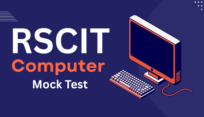 RSCIT Mock Test Free Quiz - Computer MCQs Previous Exam Papers