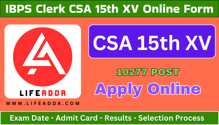IBPS Clerk CSA 15th XV Online Form 2025