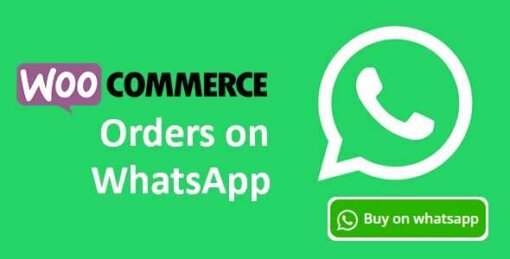 Woocommerce Orders on WhatsApp GPL